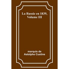 (영문도서) La Russie en 1839 Volume III Paperback, Alpha Edition, English, 9789357723824