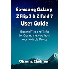 (英文圖書)Samsung Galaxy Z Flip 7 & Z Fold 7 User Guide: Essential Tips and Tricks for Get... 平裝版, Independently Published, 英文