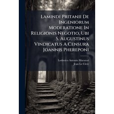 (英文圖書)Lamindi Pritanii De Ingeniorum Moderatione In Religionis Negotio Ubi S. Augusti... 平裝版, Hutson Street Press, 英文