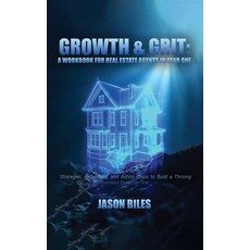 (영문도서)Growth & Grit: Your First-Year Field Guide: Real Estate Agent Workbook: Your Fir... Hardcover, Self Publish, English, 9798349504983