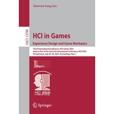 (영문도서) Hci in Games: Experience Design and Game Mechanics: Third International Conference Hci-Games... Paperback, Springer, English, 9783030772765