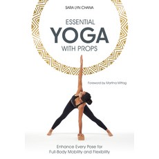 (영문도서) Essential Yoga with Props: Enhance Every Pose for Full-Body Mobility and Flexib... Paperback, Meyer & Meyer Sport, English, 9781782552765