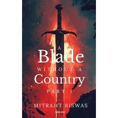 (영문도서)A Blade without a Country - Part 1 Paperback, Ukiyoto Publishing, English, 9789377529680