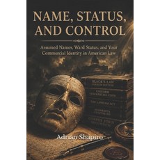 (영문도서)Name Status and Control: Assumed Names Ward Status and Your Commercial Ident... Paperback, Independently Published, English, 9798199181907