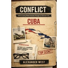 (영문도서)Conflict: Cuba: Understanding Global Tensions Through an American Lens Paperback, Independently Published, English, 9798242863309