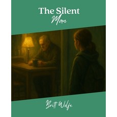 (영문도서)The Silent Man: Songs to Stories Volume iX Paperback, Britt Wolfe, English, 9781997664017