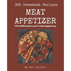 365 Homemade Meat Appetizer Recipes: A Meat Appetizer Cookbook for Your Gathering Paperback, Independently Published, English, 9798694290371