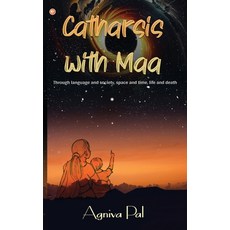 (영문도서) Catharsis with Maa: Through language and society space and time life and death Paperback, Orangebooks Publication, English, 9789356216914
