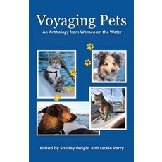 (영문도서) Voyaging Pets: An Anthology from Women on the Water Paperback, Sistership Press Pty Ltd, English, 9780648428343
