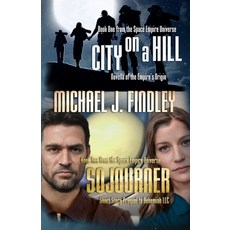 (영문도서) City on a Hill and Sojourner Paperback, Independently Published, English, 9798798198801