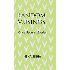 (영문도서) Random Musings.: Once Upon a.....Stories: 11 Traits of Motivated Living and Cle... Hardcover, Notion Press, English, 9798896998358