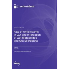 (영문도서) Fate of Antioxidants in Gut and Interaction of Gut Metabolites and Gut Microbiota Hardcover, Mdpi AG, English, 9783036585321