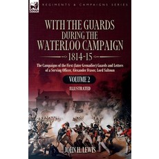 (영문도서)With the Guards During the Waterloo Campaign 1814-15: Volume 2: Volume 2: The Ca... Paperback, Leonaur Ltd, English, 9781916535978