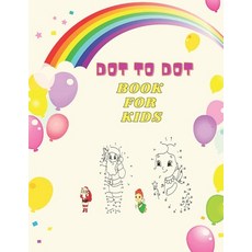 Dot to dot book for kids: Challenging and Fun Dot to Dot Puzzles for Kids Toddlers Boys and Girls ... Paperback, Independently Published, English, 9798685030870