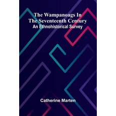 (영문도서)The Wampanoags In The Seventeenth Century: An Ethnohistorical Survey Paperback, Alpha Edition, English, 9789371779654