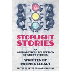 (영문도서)Stoplight Stories: An Alphabetical Collection of Short Stories Paperback, Independently Published, English, 9781792939785