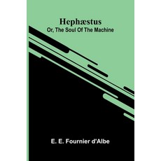 (영문도서)Hephæstus: Or The Soul Of The Machine Paperback, Alpha Edition, English, 9789373058801