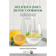 (영문도서) Delicious Daily Detox Cookbook: 32 Taste Bud Tantalizing and Body Harmonizing Recipes Paperback, Food Revelation, English, 9798987935804