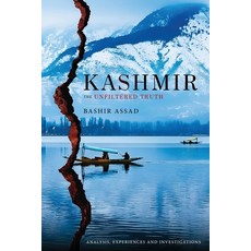 (영문도서)Kashmir: The Unfiltered Truth - Analysis Experiences and Investigations Paperback, White Falcon Publishing, English, 9789376311385