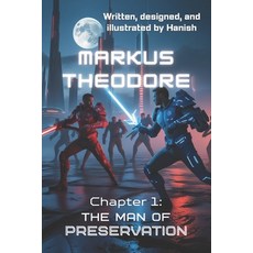 (영문도서)Markus Theodore Chapter 1: The Man of Preservation Paperback, Independently Published, English, 9798241499929
