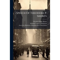 (英文圖書)Speech Of Theodore P. Shonts 平裝版, Hutson Street Press, 英文