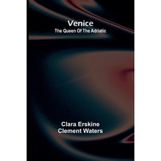 (영문도서) Venice; The queen of the Adriatic Paperback, Alpha Edition, English, 9789362929785