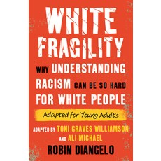 (영문도서) White Fragility (Adapted for Young Adults): Why Understanding Racism Can Be So Hard for White... Paperback, Beacon Press, English, 9780807016091