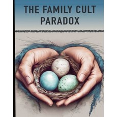 (영문도서) The Family Cult Paradox Paperback, Nlh Publishing, English, 9798991870207