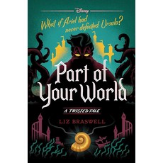 [5] Part of Your World: A Twisted Tale, [5] Part of Your World: A Twis