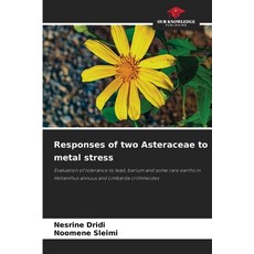 (영문도서)Responses of two Asteraceae to metal stress Paperback, Our Knowledge Publishing, English, 9786630075281 Our Knowledge Publishing, English, 9786630075281