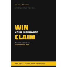 (영문도서)Win Your Insurance Claim: The Playbook for Appealing a Denial and Getting Paid W... Paperback, Independently Published, English, 9798184757438