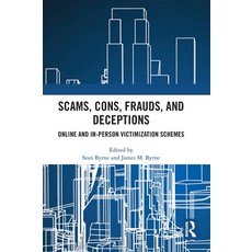 (영문도서) Scams Cons Frauds and Deceptions: Online and In-person Victimization Schemes Hardcover, Routledge, English, 9781032756455