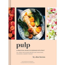 (영문도서) Pulp: A Practical Guide to Cooking with Fruit Hardcover, Chronicle Books, English, 9781797207148