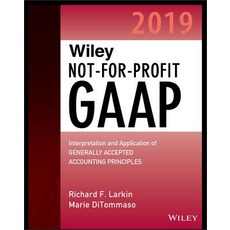 Wiley Not-For-Profit GAAP 2019: Interpretation and Application of Generally Accepted Accounting Prin... Paperback, English, 9781119511656