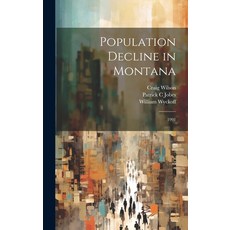 (영문도서) Population Decline in Montana: 1991 Hardcover, Legare Street Press, English, 9781019947357