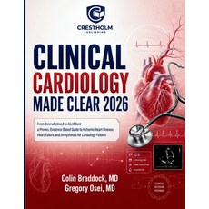 (영문도서)Clinical Cardiology Made Clear: From Overwhelmed to Confident - a Proven Eviden... Paperback, Independently Published, English, 9798189354427