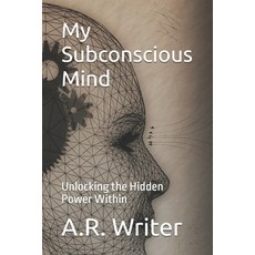 (英文圖書)My Subconscious Mind: Unlocking the Hidden Power Within 平裝版, Independently Published, 英文