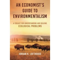 (영문도서)An Economist's Guide to Environmentalism: A Toolkit for Understanding and Solvin... Hardcover, Bloomsbury Academic, English, 9781538189856