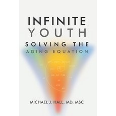 (영문도서)Infinite Youth: Solving the Aging Equation Paperback, Independently Published, English, 9798254483083