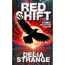 (영문도서) Red Shift: Twelve stories of dark sci-fi and speculation Paperback, 1231 Publishing, English, 9781763723672
