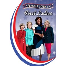 Female Force: First Ladies: Michelle Obama Jill Biden Hillary Clinton and Nancy Reagan Paperback, Tidalwave Productions, English, 9781954044227