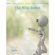 The Wild Robot: Language Arts Together [paperback]