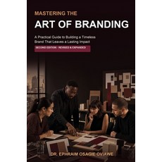 (英文圖書)Mastering the Art of Branding: A Practical Guide to Building a Timeless Brand Th... 平裝版, Independently Published, 英文