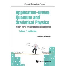 (영문도서) Application-Driven Quantum and Statistical Physics: A Short Course for Future Scientists and ... Paperback, Wspc (Europe), English, 9781786347039