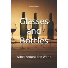 (英文圖書)Glasses and Bottles: Wines Around the World 平裝版, Independently Published, 英文