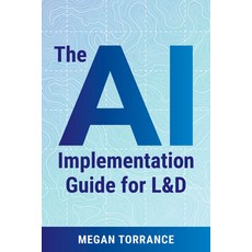 (영문도서)The AI Implementation Guide for L&d Paperback, ASTD, English, 9781963392296