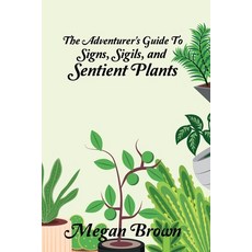 (外文書)The Adventurer's Guide to Signs Sigils and Sentient Plants Paperback, Megan C. M. Brown, English