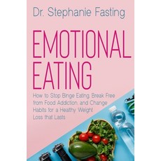 Emotional Eating: How to Stop Binge Eating Break Free from Food Addiction and Change Habits for a ... Paperback, Massimo Gambelli, English, 9781801092173