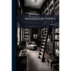 (영문도서)Moderator-topics; Volume 8 Paperback, Nabu Press, English, 9781272541507