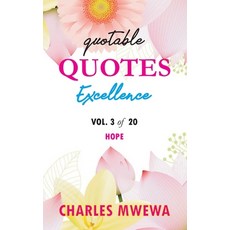 (영문도서) Quotable Quotes Excellence: Vol. 3 of 20 Hope Paperback, American College of Physicians, English, 9781988251950